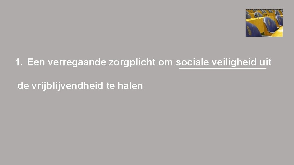 1. Een verregaande zorgplicht om sociale veiligheid uit de vrijblijvendheid te halen 