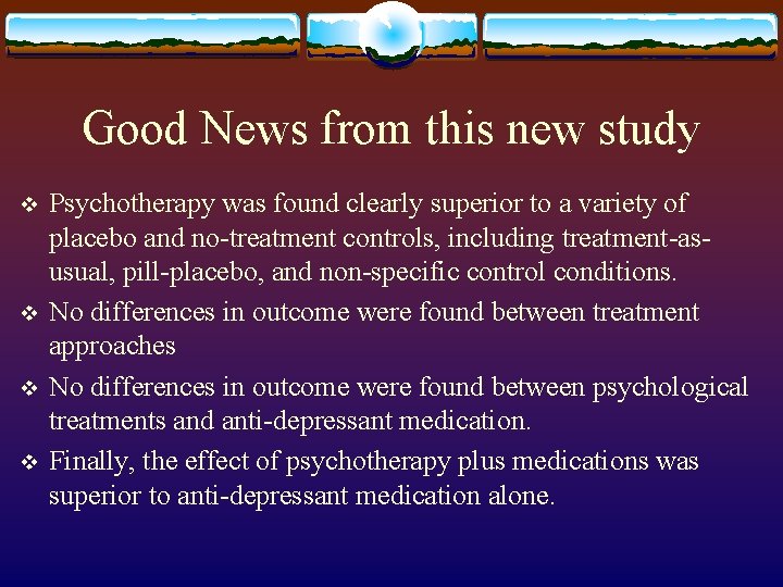 Good News from this new study v v Psychotherapy was found clearly superior to