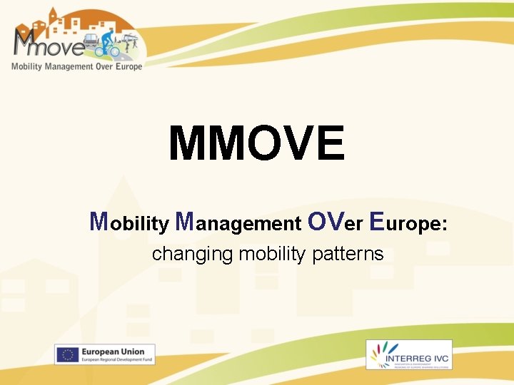 MMOVE Mobility Management OVer Europe: changing mobility patterns 