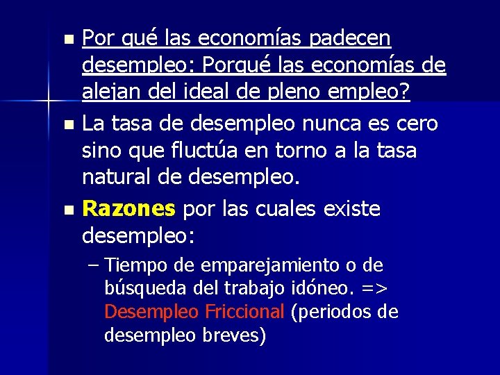 Por qué las economías padecen desempleo: Porqué las economías de alejan del ideal de