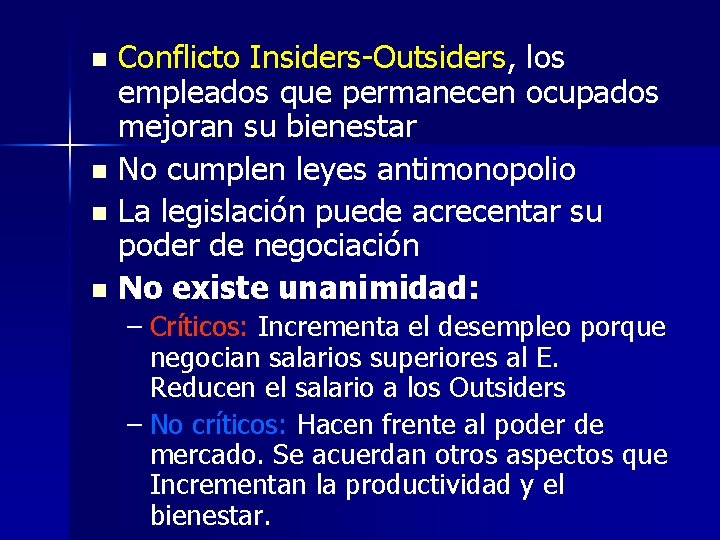 Conflicto Insiders-Outsiders, los empleados que permanecen ocupados mejoran su bienestar n No cumplen leyes