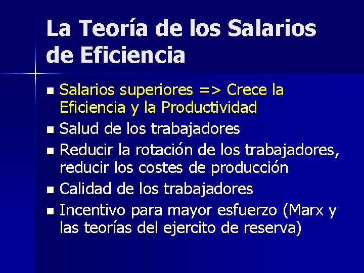 La Teoría de los Salarios de Eficiencia Salarios superiores => Crece la Eficiencia y