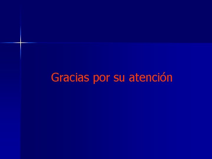 Gracias por su atención 