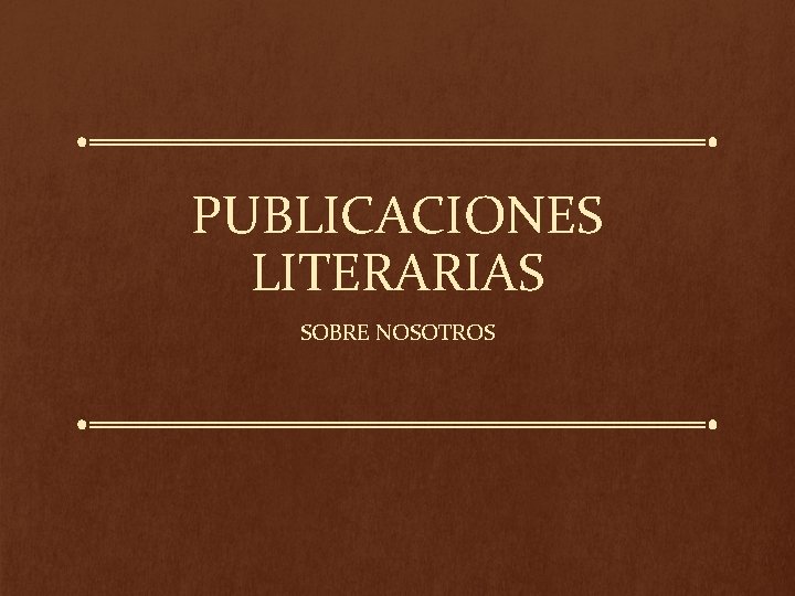 PUBLICACIONES LITERARIAS SOBRE NOSOTROS 