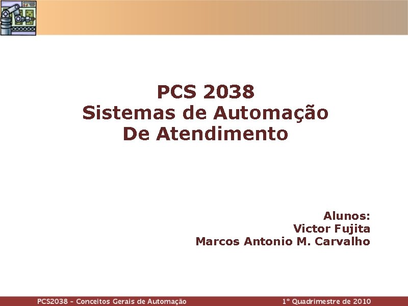 PCS 2038 Sistemas de Automao De Atendimento Alunos