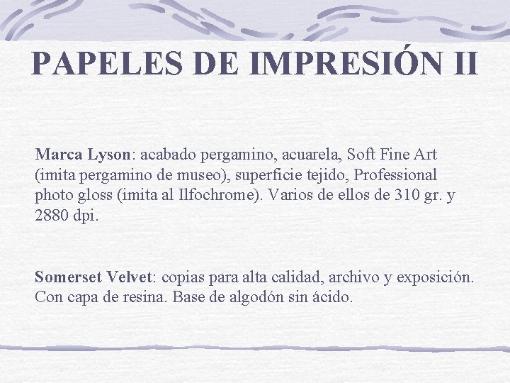 PAPELES DE IMPRESIÓN II Marca Lyson: acabado pergamino, acuarela, Soft Fine Art (imita pergamino