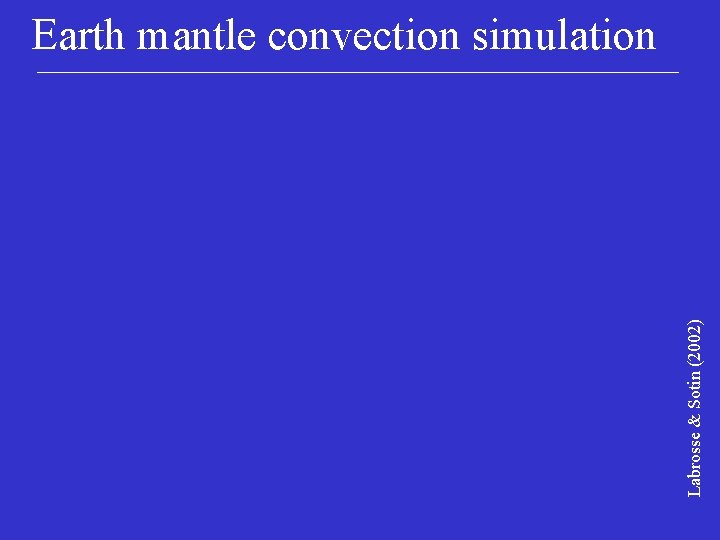 Labrosse & Sotin (2002) Earth mantle convection simulation 