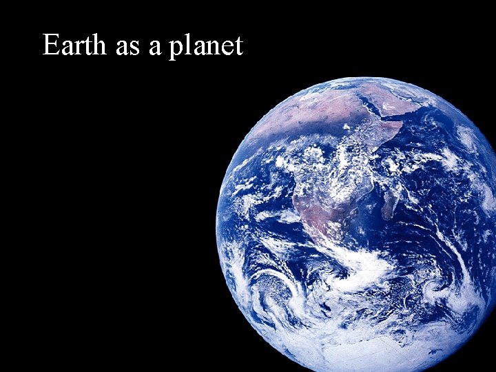 Earth as a planet 