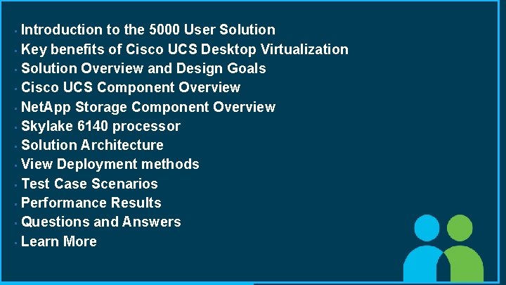 Introduction to the 5000 User Solution • Key benefits of Cisco UCS Desktop Virtualization