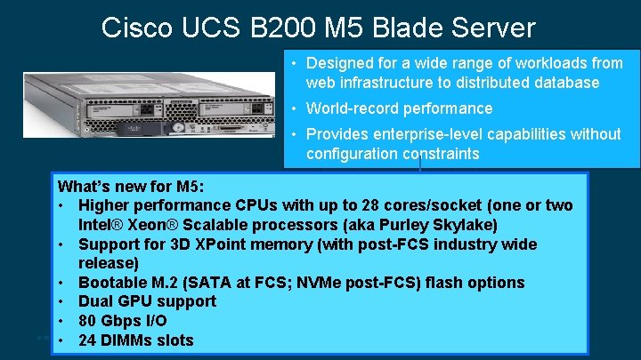 Cisco UCS B 200 M 5 Blade Server • Designed for a wide range