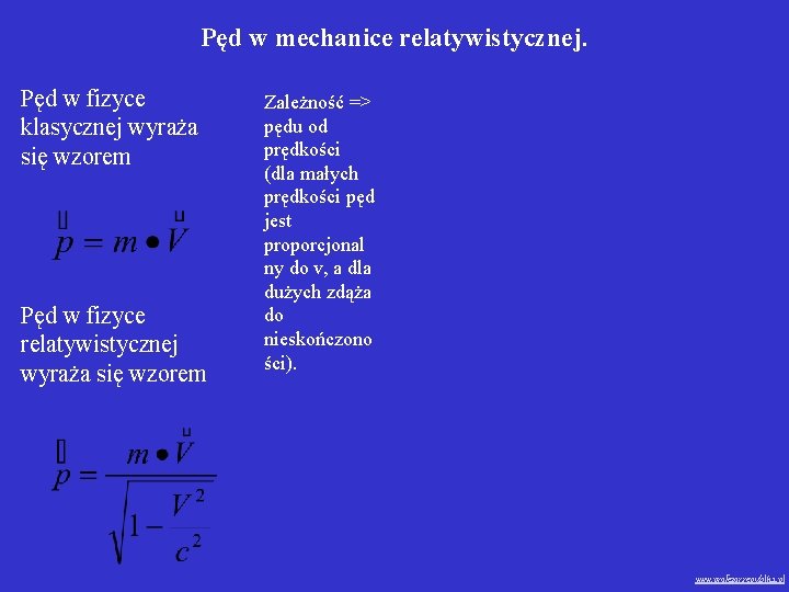 Pęd w mechanice relatywistycznej. Pęd w fizyce klasycznej wyraża się wzorem Pęd w fizyce