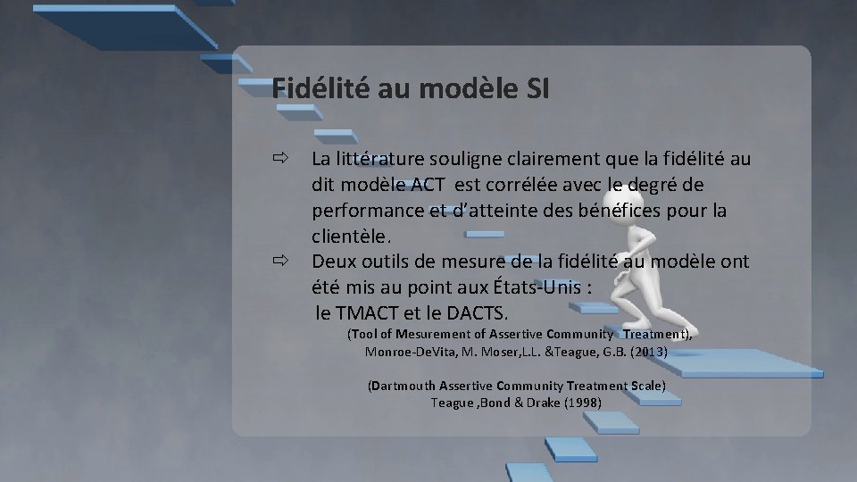 Fidélité au modèle SI La littérature souligne clairement que la fidélité au dit modèle Fidélité au modèle SI La littérature souligne clairement que la fidélité au dit modèle