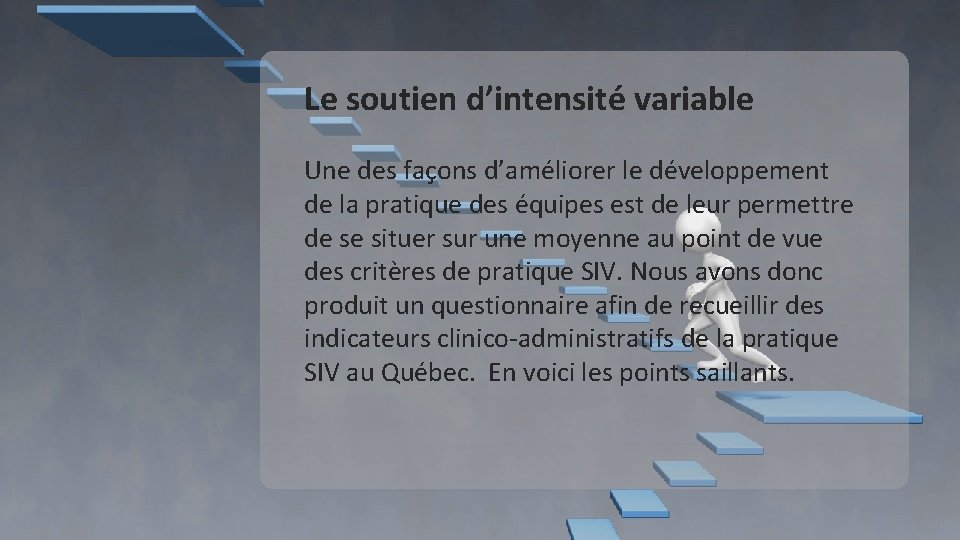 Le soutien d’intensité variable Une des façons d’améliorer le développement de la pratique des Le soutien d’intensité variable Une des façons d’améliorer le développement de la pratique des