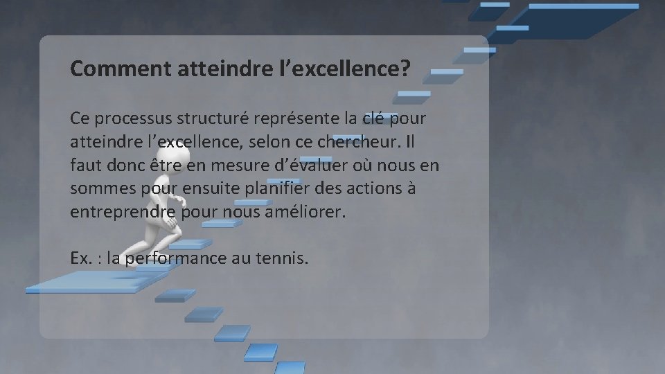 Comment atteindre l’excellence? Ce processus structuré représente la clé pour atteindre l’excellence, selon ce Comment atteindre l’excellence? Ce processus structuré représente la clé pour atteindre l’excellence, selon ce