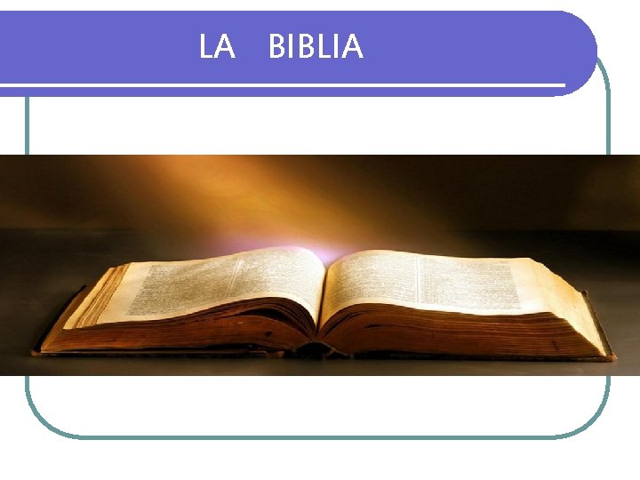 LA BIBLIA l CONTENIDO PRINCIPAL DE LA BIBLIA: PENSAMIENTO RELIGIOSO DEL PUEBLO HEBREO. 