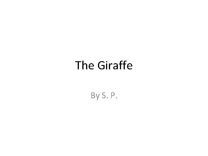 The Giraffe By S. P. 