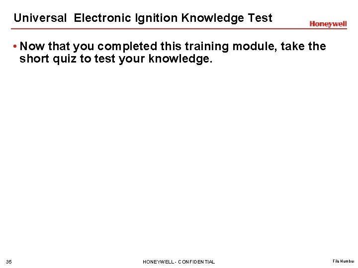 Universal Electronic Ignition Knowledge Test • Now that you completed this training module, take
