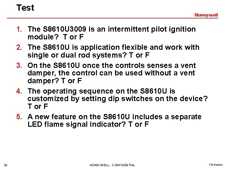Test 1. The S 8610 U 3009 is an intermittent pilot ignition module? T