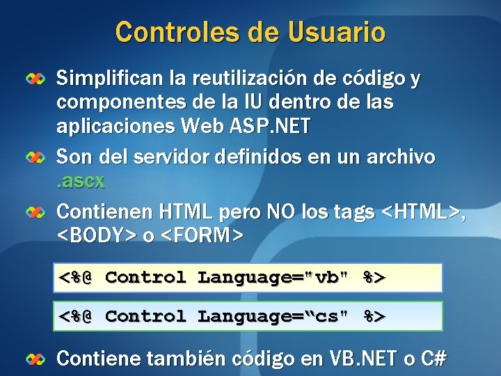 Controles de Usuario Simplifican la reutilización de código y componentes de la IU dentro