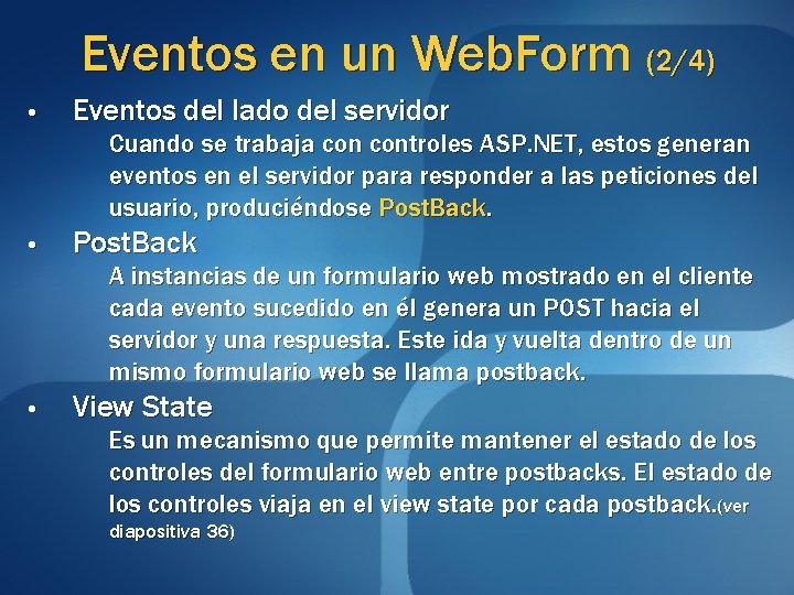 Eventos en un Web. Form (2/4) • Eventos del lado del servidor Cuando se