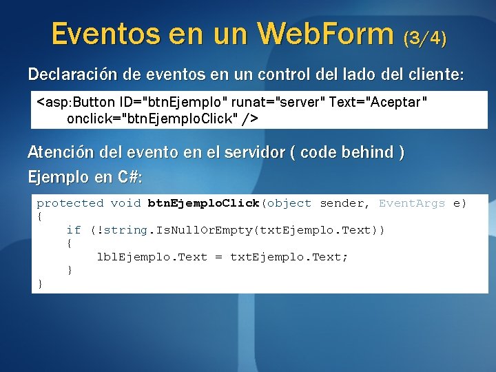 Eventos en un Web. Form (3/4) Declaración de eventos en un control del lado