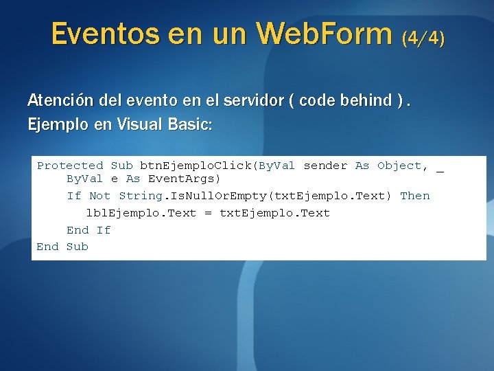 Eventos en un Web. Form (4/4) Atención del evento en el servidor ( code