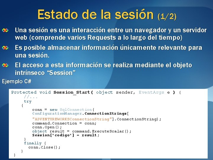 Estado de la sesión (1/2) Una sesión es una interacción entre un navegador y Estado de la sesión (1/2) Una sesión es una interacción entre un navegador y