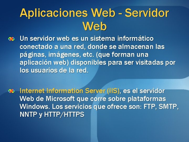 Aplicaciones Web - Servidor Web Un servidor web es un sistema informático conectado a