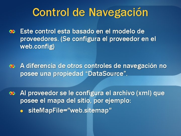 Control de Navegación Este control esta basado en el modelo de proveedores. (Se configura