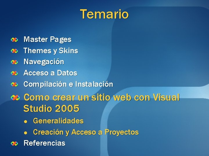 Temario Master Pages Themes y Skins Navegación Acceso a Datos Compilación e Instalación Como