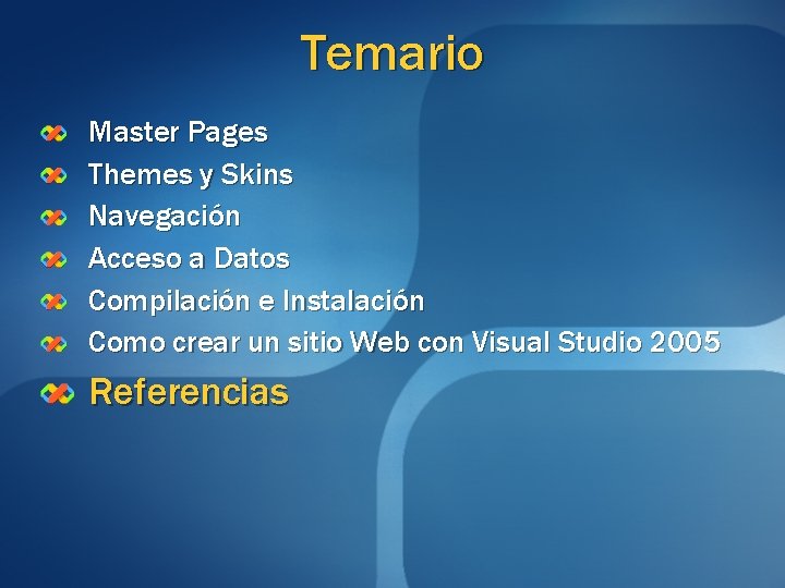 Temario Master Pages Themes y Skins Navegación Acceso a Datos Compilación e Instalación Como