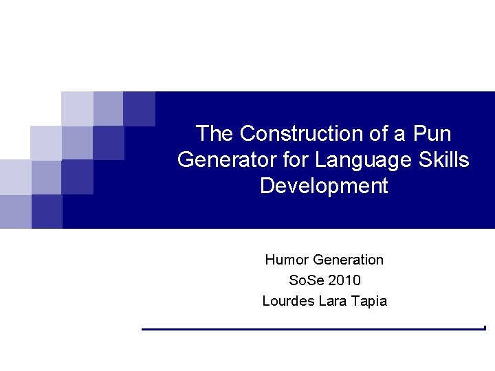 The Construction of a Pun Generator for Language Skills Development Humor Generation So. Se