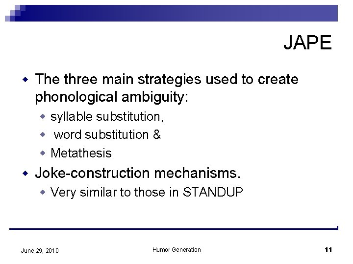 JAPE w The three main strategies used to create phonological ambiguity: w syllable substitution,