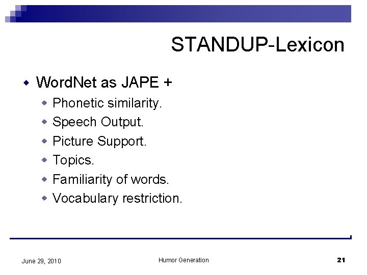 STANDUP-Lexicon w Word. Net as JAPE + w Phonetic similarity. w Speech Output. w