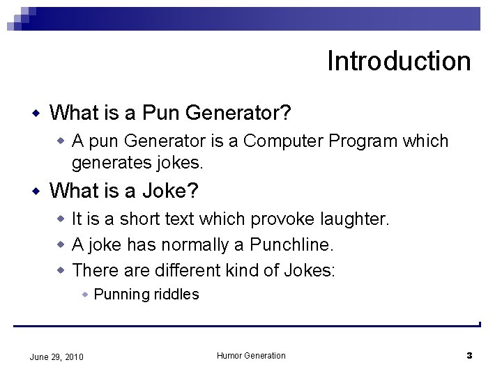 Introduction w What is a Pun Generator? w A pun Generator is a Computer