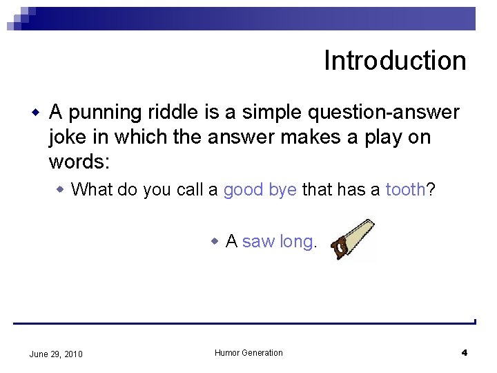 Introduction w A punning riddle is a simple question-answer joke in which the answer