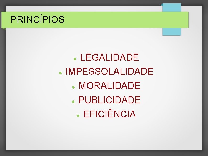 PRINCÍPIOS LEGALIDADE IMPESSOLALIDADE MORALIDADE PUBLICIDADE EFICIÊNCIA 