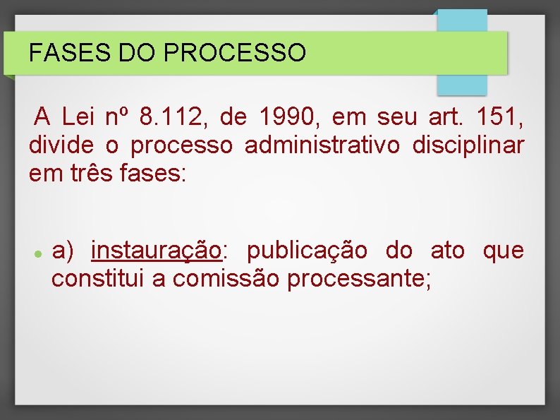 FASES DO PROCESSO A Lei nº 8. 112, de 1990, em seu art. 151, FASES DO PROCESSO A Lei nº 8. 112, de 1990, em seu art. 151,