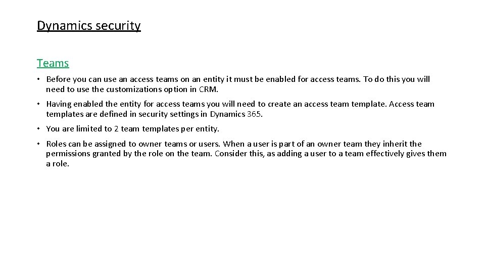 Dynamics security Teams • Before you can use an access teams on an entity