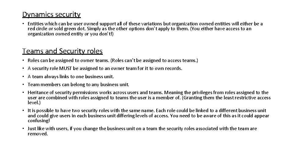 Dynamics security • Entities which can be user owned support all of these variations