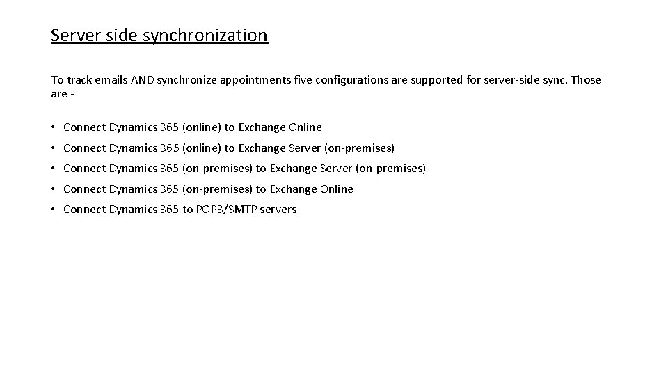 Server side synchronization To track emails AND synchronize appointments five configurations are supported for