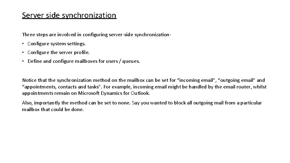 Server side synchronization Three steps are involved in configuring server-side synchronization- • Configure system