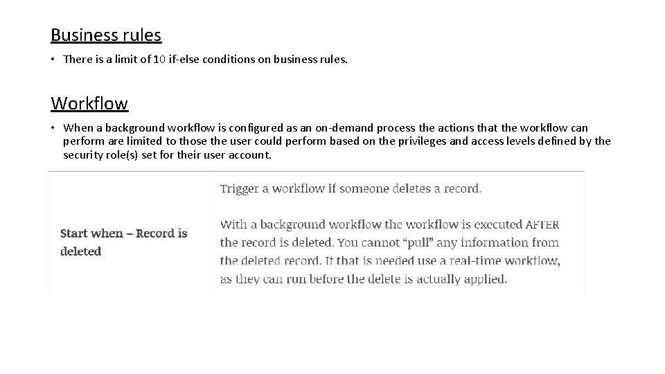 Business rules • There is a limit of 10 if-else conditions on business rules.