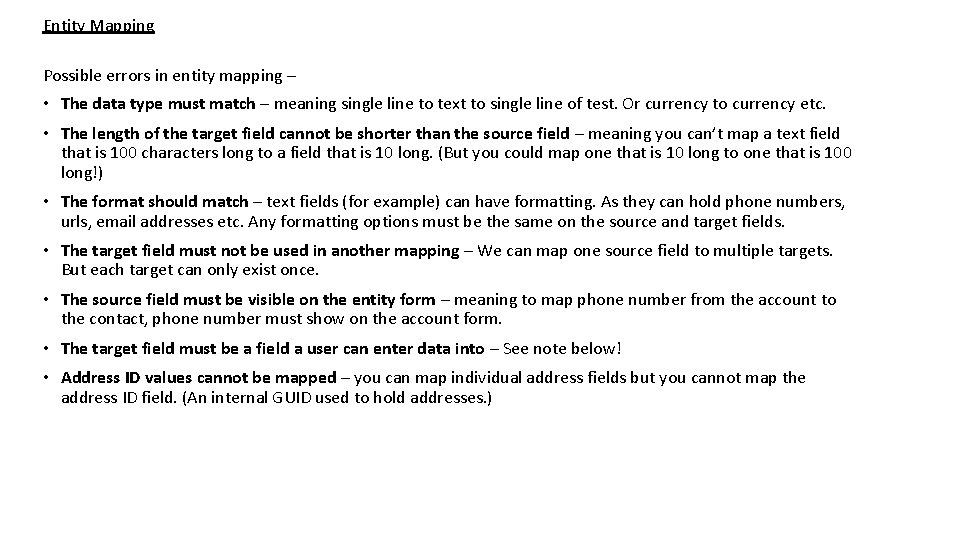 Entity Mapping Possible errors in entity mapping – • The data type must match