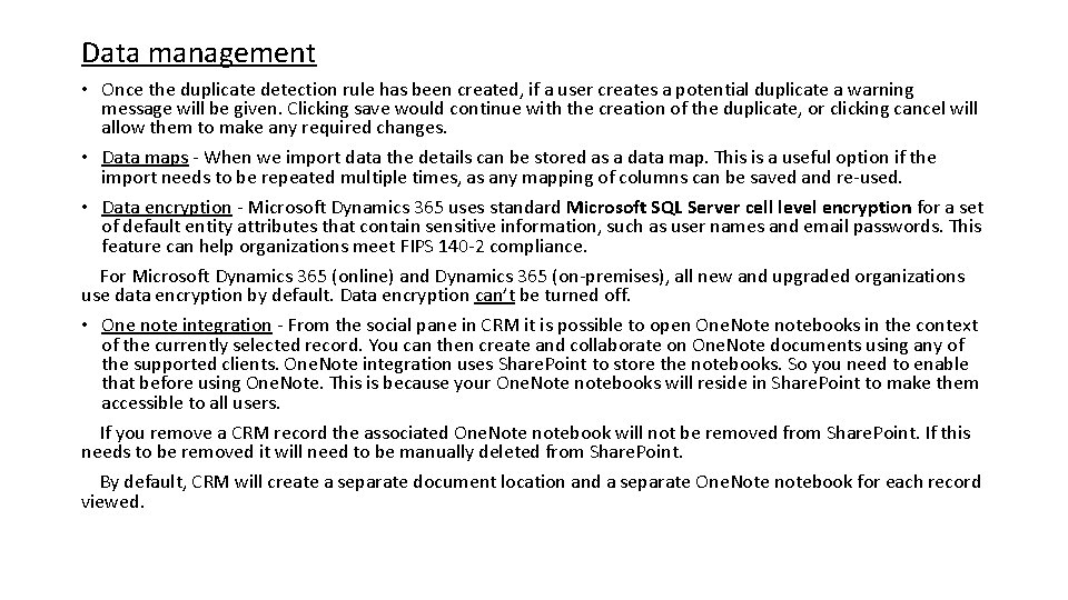 Data management • Once the duplicate detection rule has been created, if a user