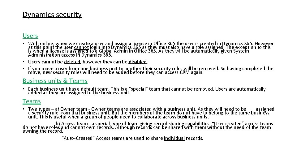 Dynamics security Users • With online, when we create a user and assign a