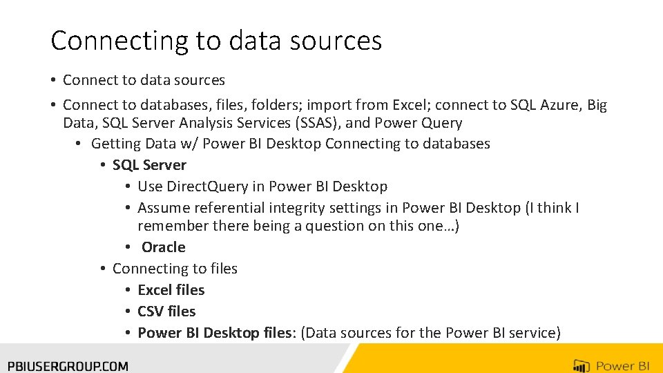 Connecting to data sources • Connect to databases, files, folders; import from Excel; connect