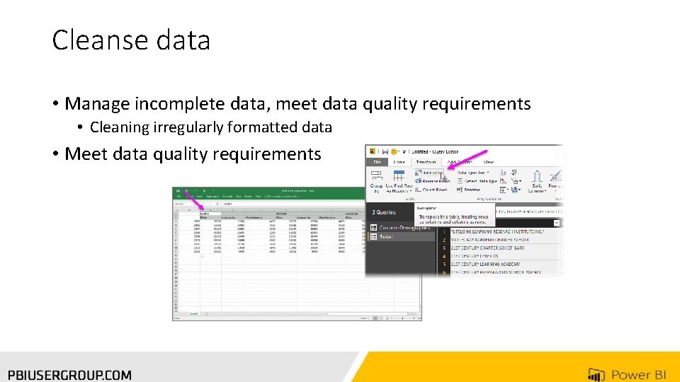 Cleanse data • Manage incomplete data, meet data quality requirements • Cleaning irregularly formatted