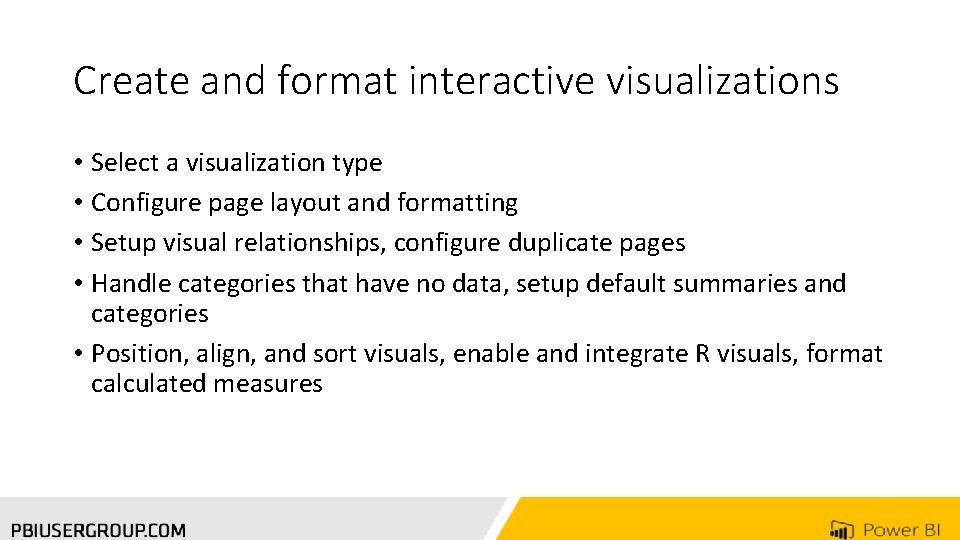 Create and format interactive visualizations • Select a visualization type • Configure page layout