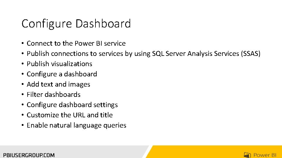 Configure Dashboard • • • Connect to the Power BI service Publish connections to